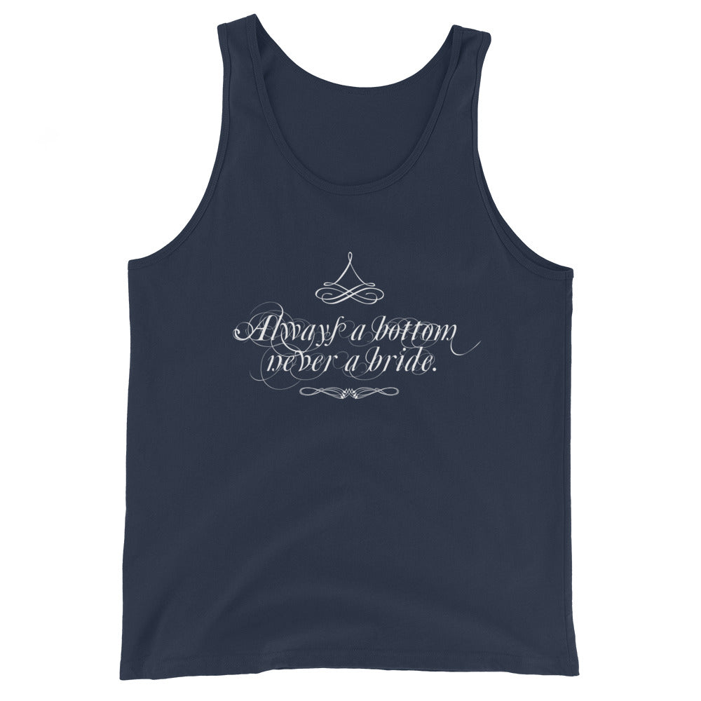 Always a Bottom, Never a Bride! - Tank Top