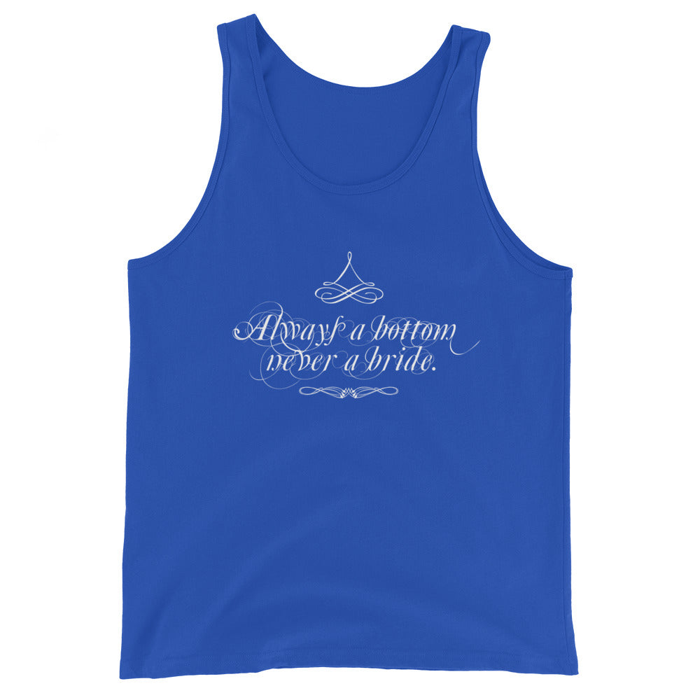 Always a Bottom, Never a Bride! - Tank Top